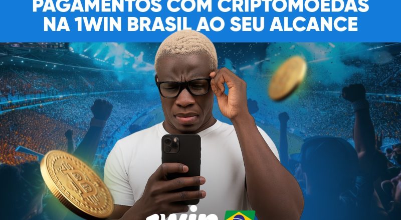 Pagamentos com Criptomoedas na 1win Brasil Ao Seu Alcance